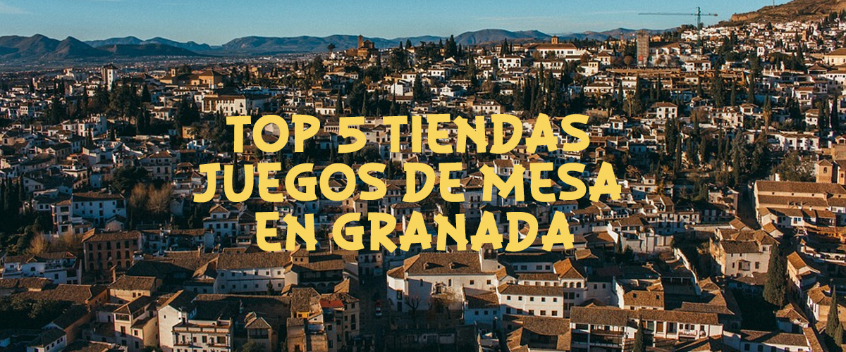 El TOP 5 mejores tiendas de juegos de mesa en Granada